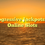 Progressive Jackpots on Online Slots