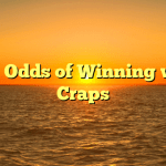 The Odds of Winning with Craps
