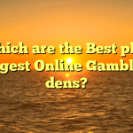 Which are the Best plus Biggest Online Gambling dens?